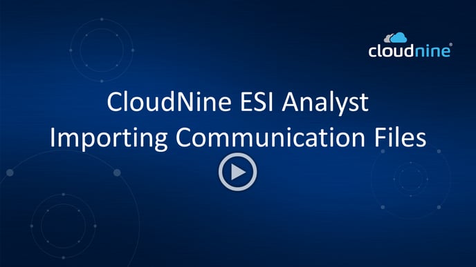 CloudNine ESIA Importing Communication Files