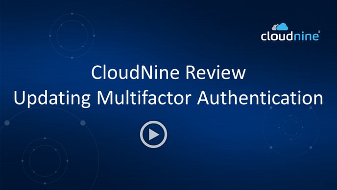 CloudNine Review- Updating Multifactor Authentication